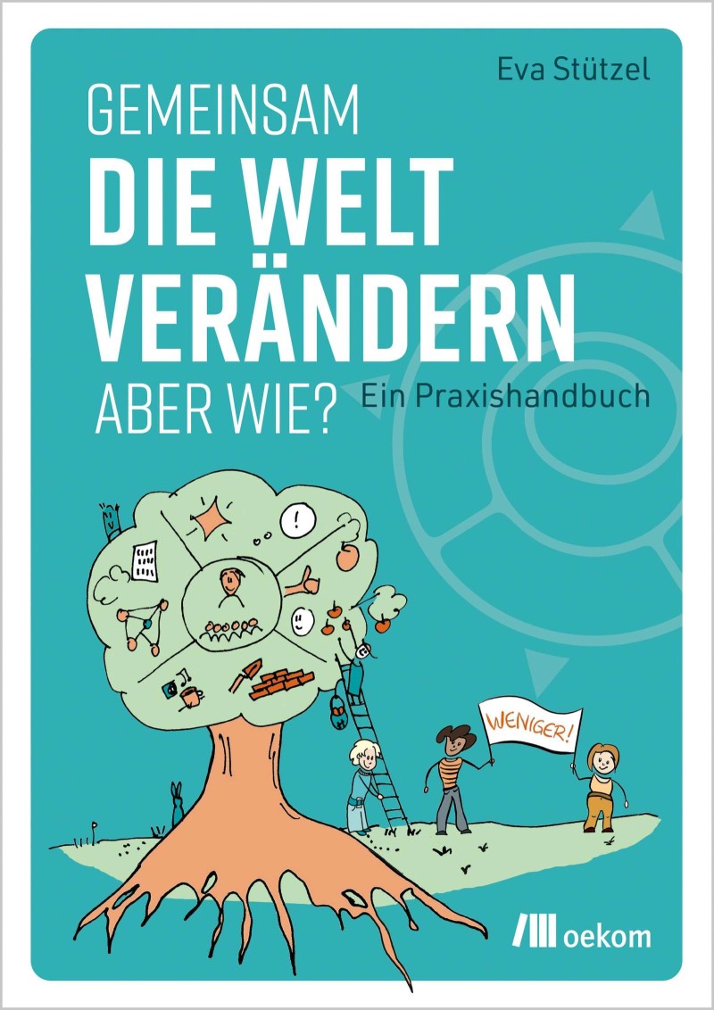 Eva Stützel: Gemeinsam die Welt verändern - aber wie?