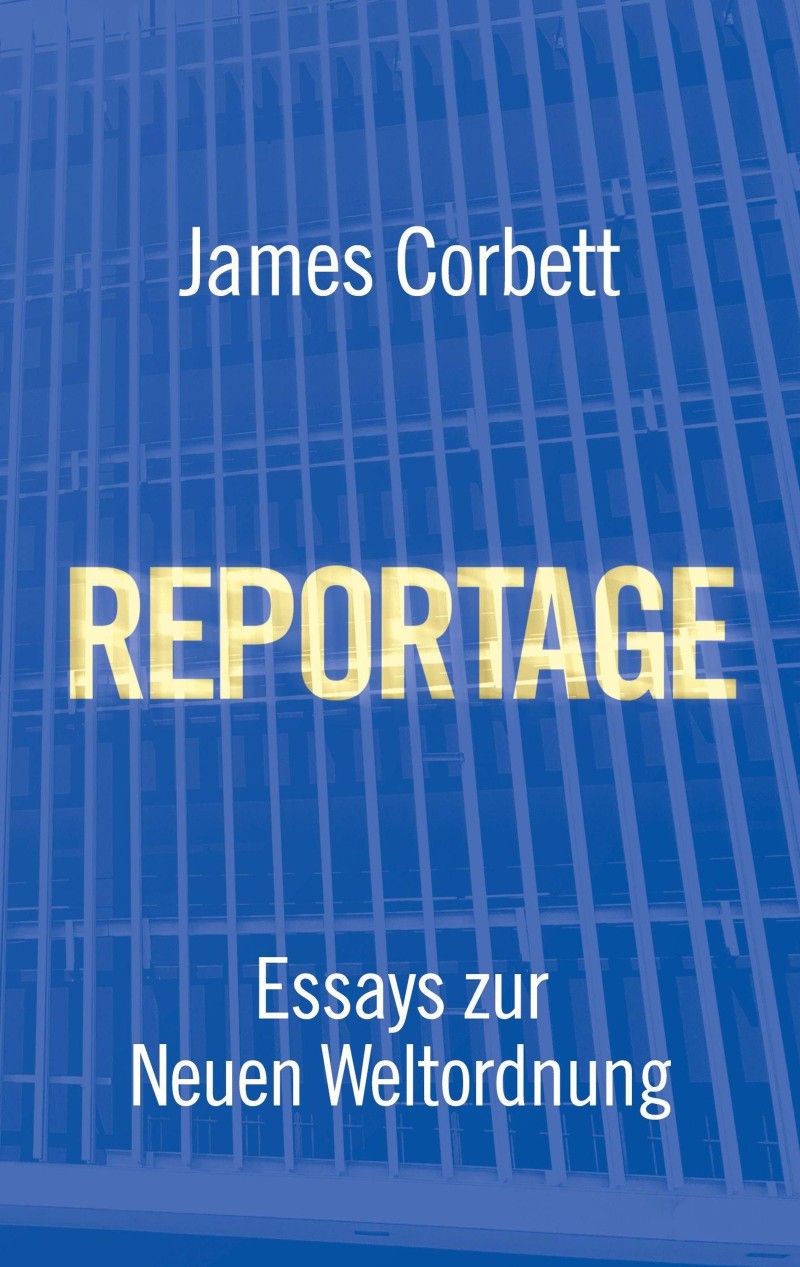 James Corbett: Reportage James Corbett: Reportage