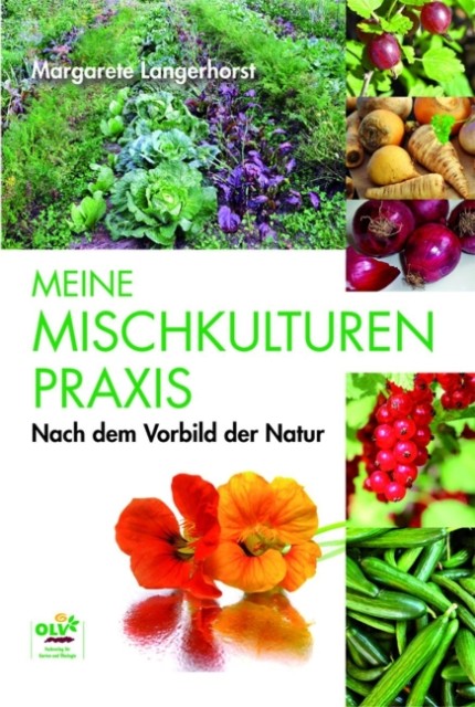 Margarete Langerhorst: Meine Mischkulturenpraxis