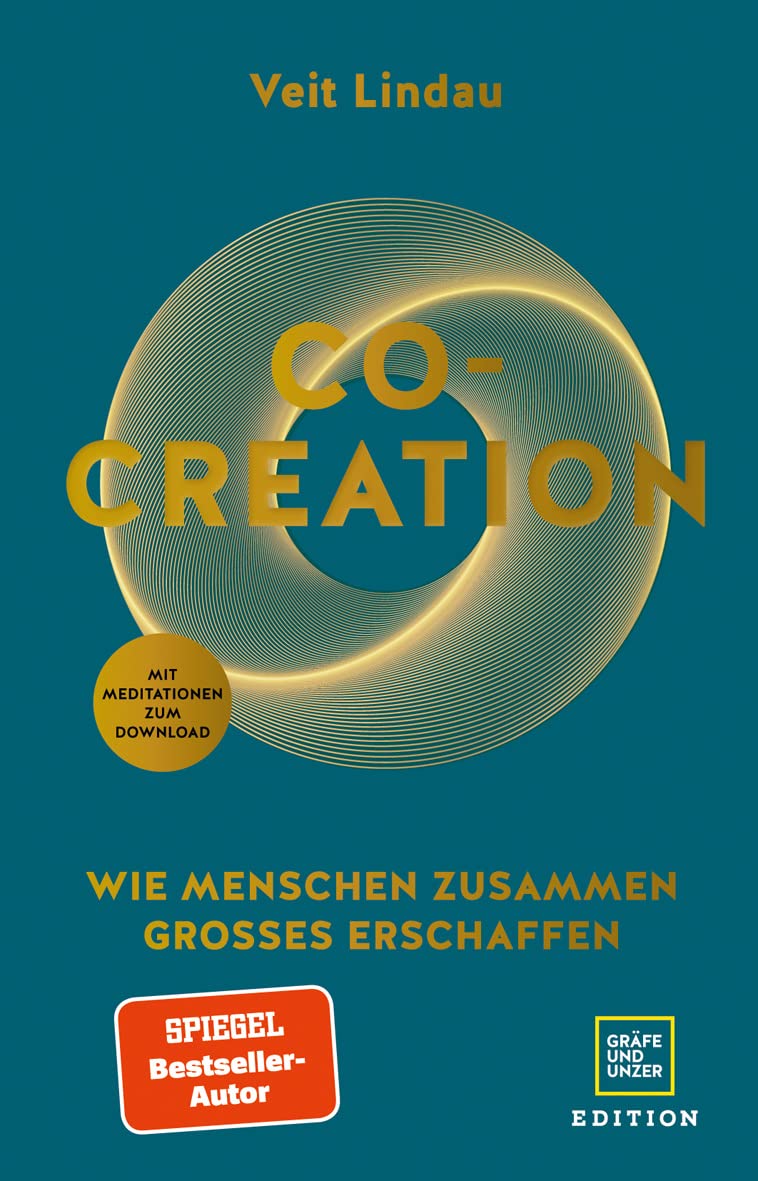 Veit Lindau: Co-Creation: Wie Menschen zusammen großes erschaffen