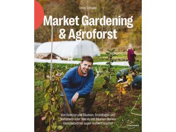 Leon Schleep: Market Gardening & Agroforst