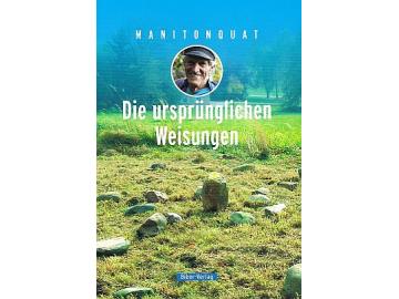 Manitonquat: Die ursprünglichen Weisungen