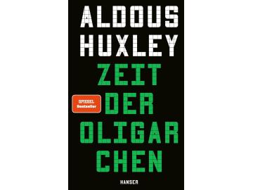 Aldous Huxley: Zeit der Oligarchen