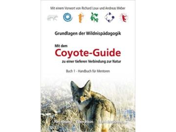 Mit dem Coyote-Guide zu einer tieferen Verbindung zur Natur Band 1