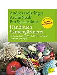 Andrea Heistinger: Handbuch Samengärtnerei