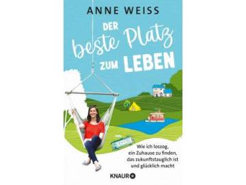 Anne Weiss: Der beste Platz zum Leben