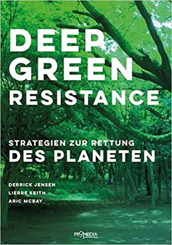 Derrick Jensen: Deep Green Resistance