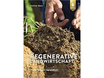 Dietmar Näser: Regenerative Landwirtschaft