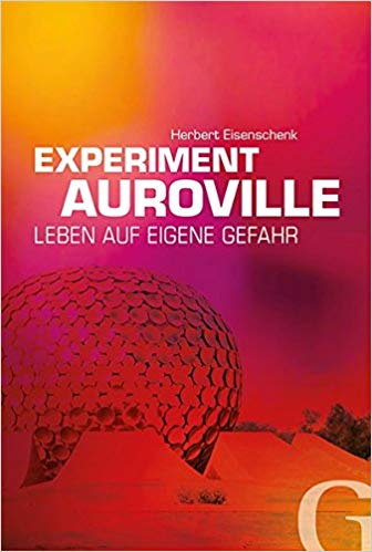 Eisenschenk: Experiment Auroville
