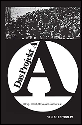 Horst Stowasser: Das Projekt A