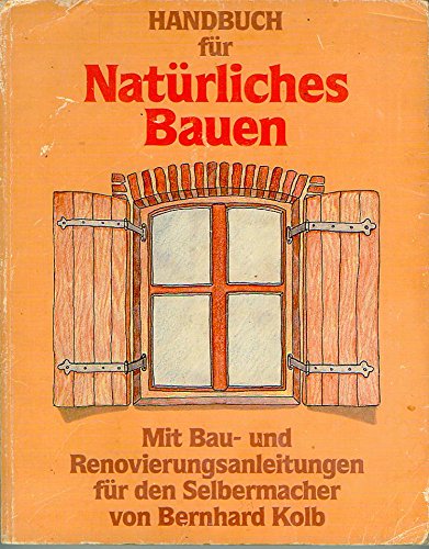 Kolb: Handbuch für natürliches Bauen