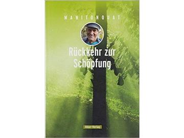 Manitonquat: Rückkehr zur Schöpfung