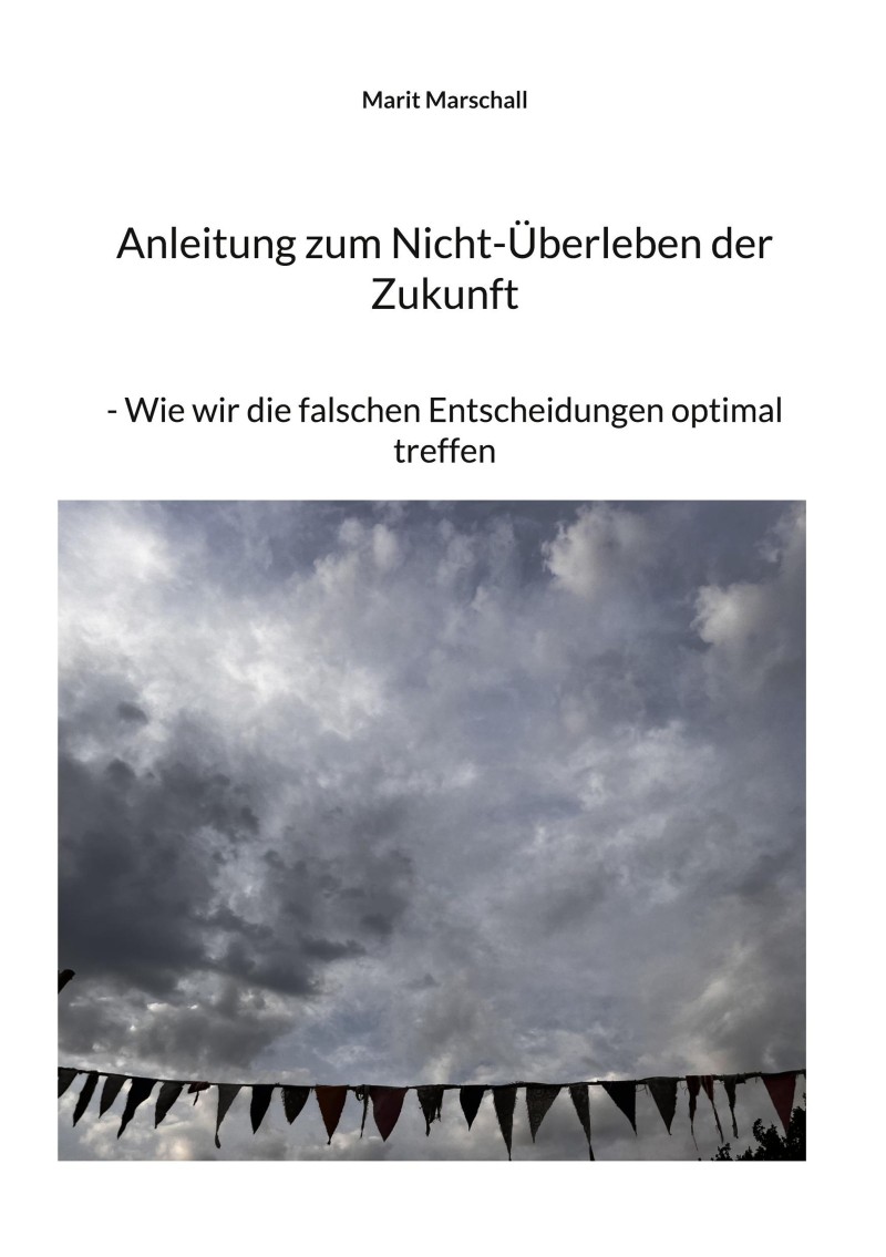 Marit Marschall: Anleitung zum Nicht-Überleben der Zukunft
