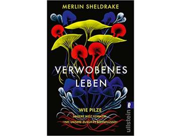 Merlin Sheldrake: Verwobenes Leben