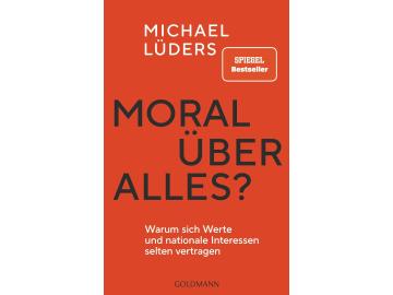 Michael Lüders: Moral über alles ?