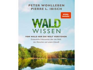 Peter Wohlleben, Pierre Ibisch: Waldwissen
