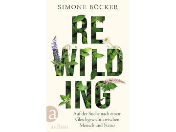 Simone Böcker: Rewilding