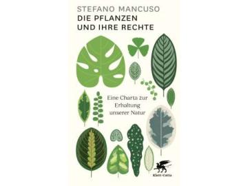 Stefano Mancuso: Die Pflanzen und ihre Rechte