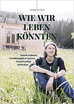 Theresa Mai: Wie wir leben könnten