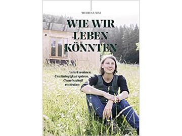 Theresa Mai: Wie wir leben könnten