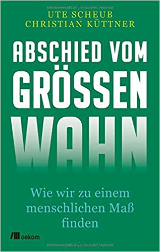 Ute Scheub: Abschied vom Größenwahn