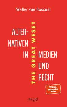 Walter van Rossum: Alternativen in Medien und Recht